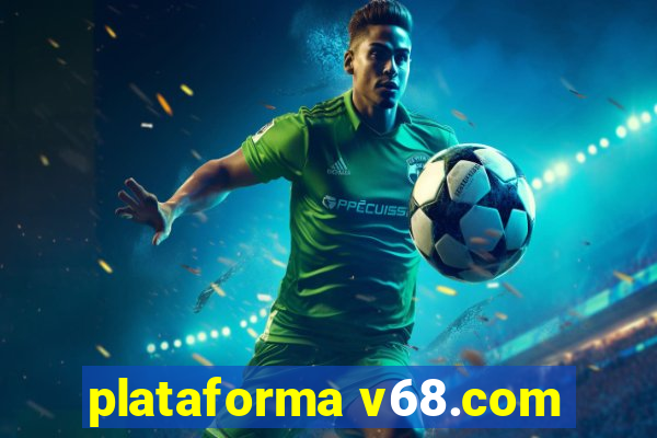 plataforma v68.com